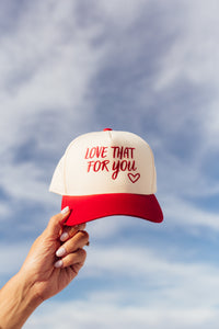 N&G ORIGINAL: Love That For You Cap